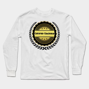 Certified Crackhead Long Sleeve T-Shirt